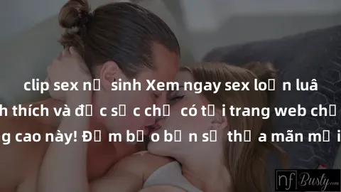 clip sex nữ sinh Xem ngay sex loạn luân vietsub đầy kích thích và đặc sắc chỉ có tại trang web chất lượng cao này! Đảm bảo bạn sẽ thỏa mãn mọi nhu cầu dục vọng của mình!