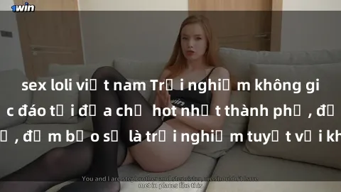 sex loli việt nam Trải nghiệm không gian sex quán bar độc đáo tại địa chỉ hot nhất thành phố, đảm bảo sẽ là trải nghiệm tuyệt vời không thể bỏ lỡ!