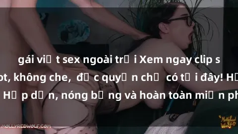 gái việt sex ngoài trời Xem ngay clip sex không che cực hot, không che,  độc quyền chỉ có tại đây! Hấp dẫn, nóng bỏng và hoàn toàn miễn phí, không thể bỏ qua!
