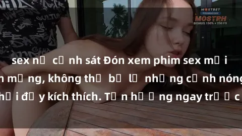 sex nữ cảnh sát Đón xem phim sex mới nhất đang hot trên mạng, không thể bỏ lỡ những cảnh nóng hổi đầy kích thích. Tận hưởng ngay trước khi bị xoá chóng mặt!