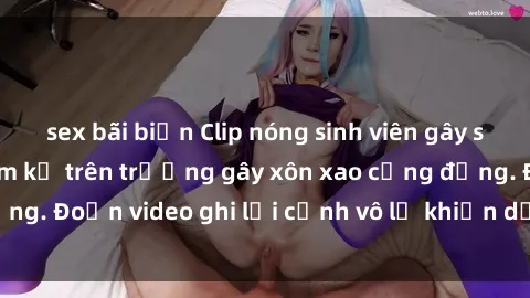 sex bãi biển Clip nóng sinh viên gây sốc: Hành động cấm kỵ trên trường gây xôn xao cộng đồng. Đoạn video ghi lại cảnh vô lễ khiến dư luận bức xúc.