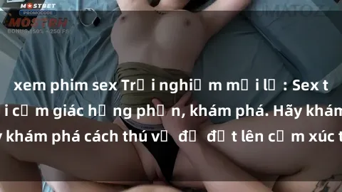 xem phim sex Trải nghiệm mới lạ: Sex trong xe hơi đem lại cảm giác hưng phấn, khám phá. Hãy khám phá cách thú vị để đốt lên cảm xúc trong cuộc tình!
