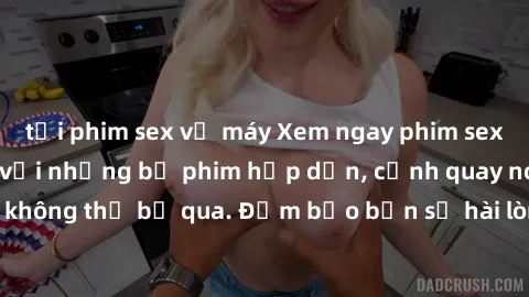tải phim sex về máy Xem ngay phim sex bukkake hàng đầu với những bộ phim hấp dẫn, cảnh quay nóng bỏng không thể bỏ qua. Đảm bảo bạn sẽ hài lòng với trải nghiệm mới lạ này!