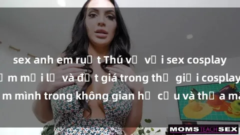 sex anh em ruột Thú vị với sex cosplay anime: Trải nghiệm mới lạ và đắt giá trong thế giới cosplay! Đắm mình trong không gian hư cấu và thỏa mãn niềm đam mê của bạn!