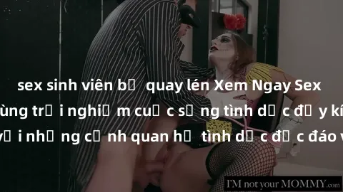 sex sinh viên bị quay lén Xem Ngay Sex  Vietsub Full HD - Cùng trải nghiệm cuộc sống tình dục đầy kích thích với những cảnh quan hệ tình dục độc đáo và mãnh liệt trong bộ phim này!